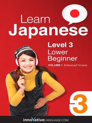 cover image of Learn Japanese - Level 3: Lower Beginner, Volume 1